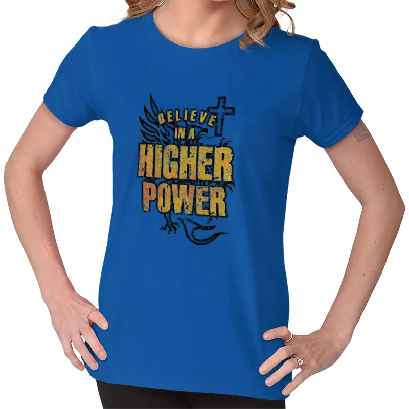 Believe In A Higher Power Ladies T-Shirt